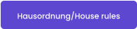Hausordnung/House rules